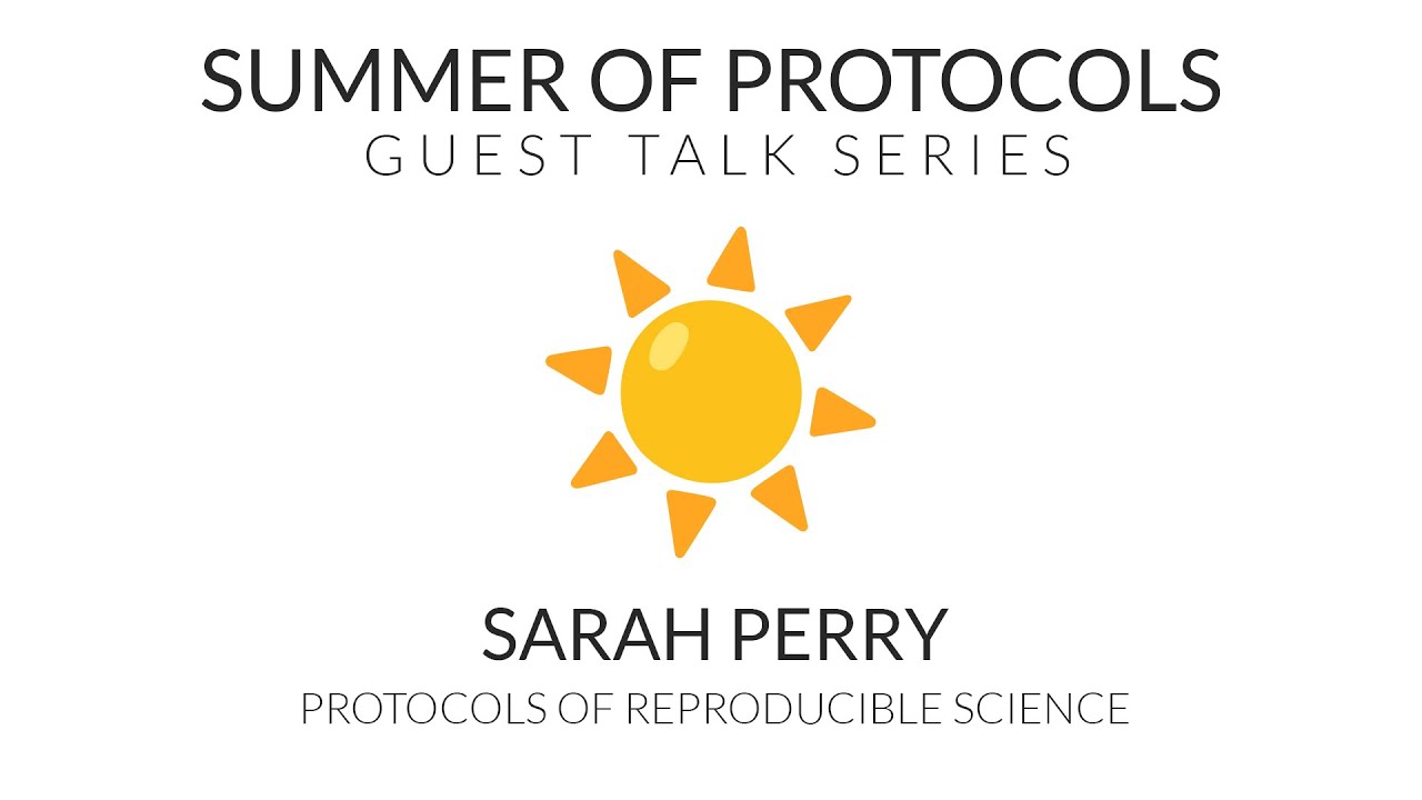 Guest Talk with Sarah Perry | Protocols of Reproducible Science